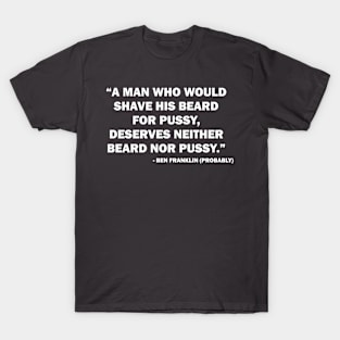 A man who would shave T-Shirt
